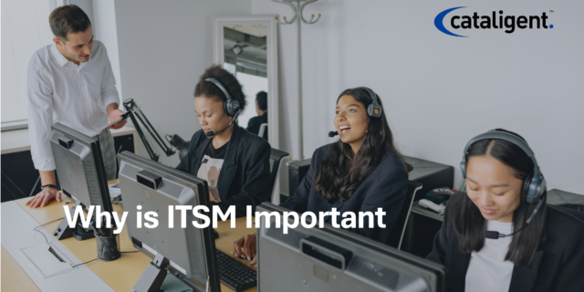 Why is ITSM Important