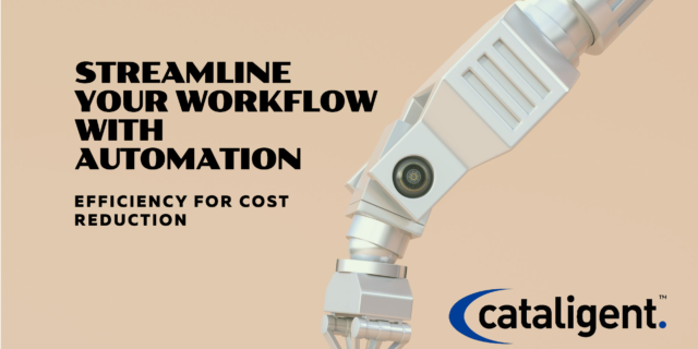WORKFLOW AUTOMATION COST SAVING METHODS COST REDUCTION METHODS COST SAVING PROGRAM CATALIGENT