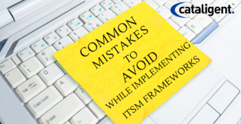 10 Common Mistakes to Avoid While Implementing ITSM Frameworks