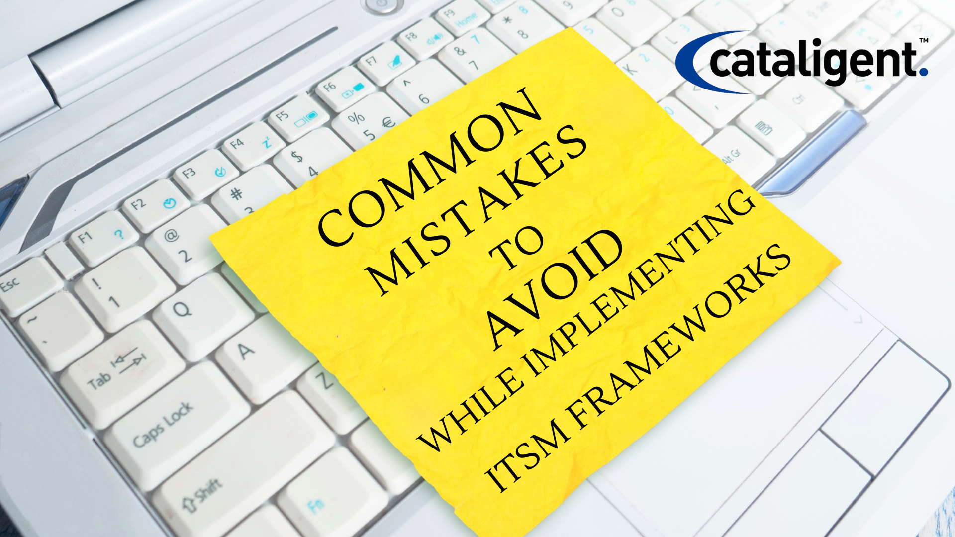 10 Common Mistakes to Avoid while implementing ITSM Frameworks