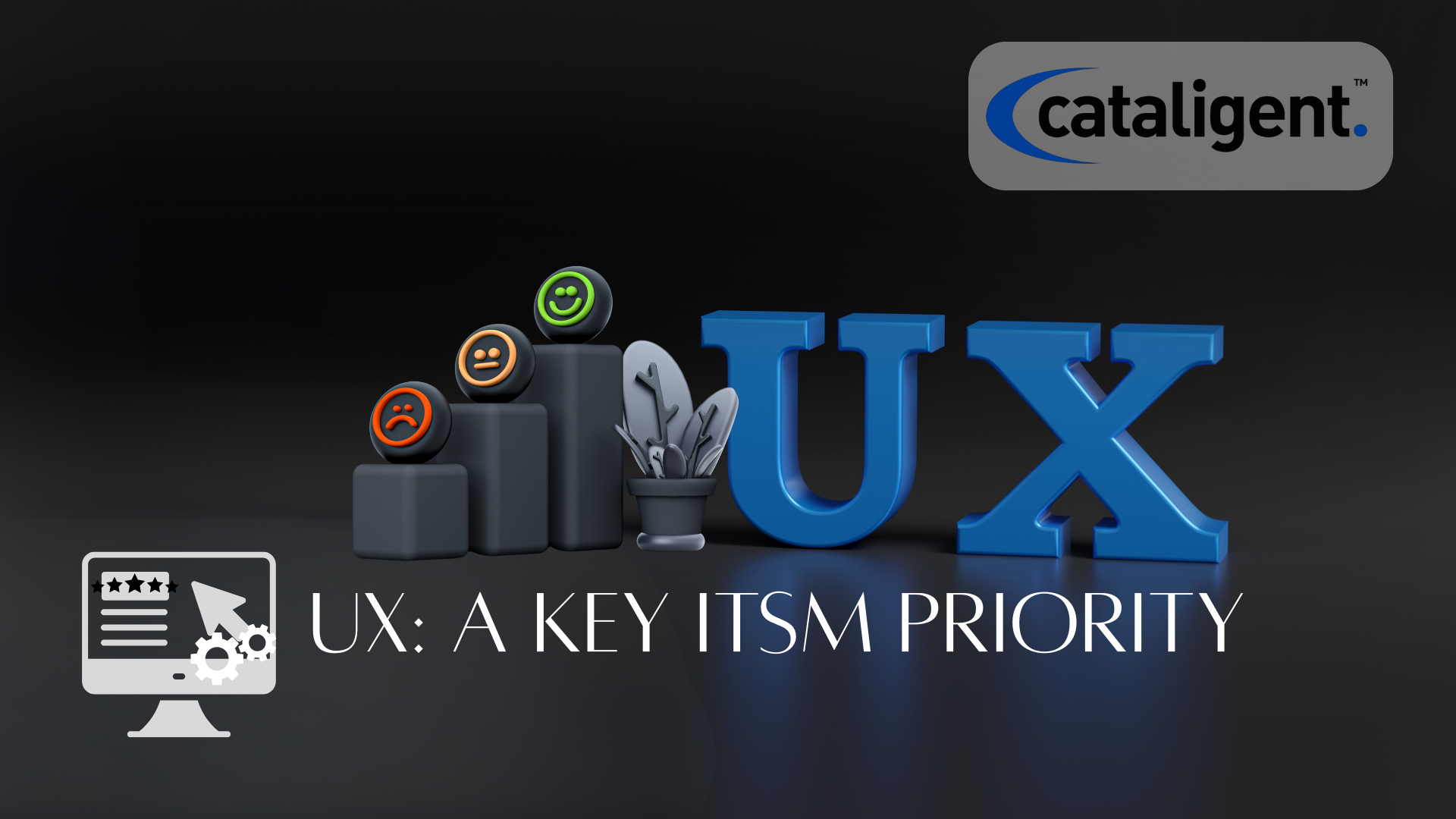 The Importance of User Experience (UX) in ITSM Portals