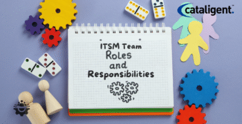 Building a Strong ITSM Team: Roles and Responsibilities