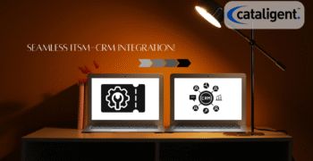 Integrating ITSM with Customer Relationship Management (CRM) Systems