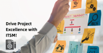 Leveraging ITSM for Effective Project Management