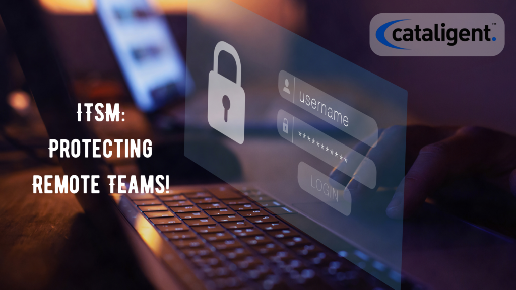 Securing Remote Work Environments with Robust ITSM Practices