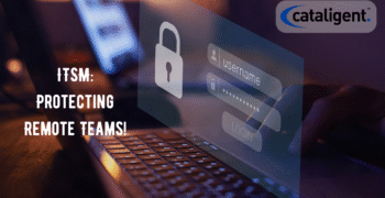 Securing Remote Work Environments with Robust ITSM Practices