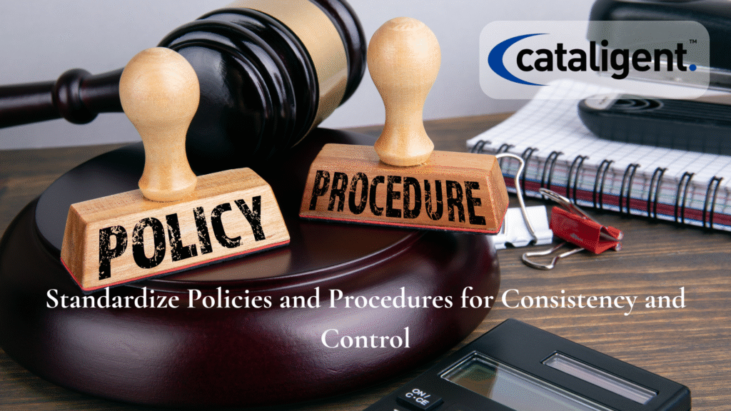 Standardize Policies and Procedures