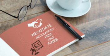 Negotiate Regulatory Fees and Fines