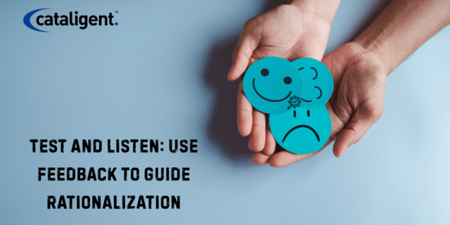 Implement Customer Feedback and Testing Before Rationalization