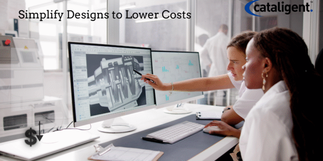 Reduce Production Costs by Simplifying Designs