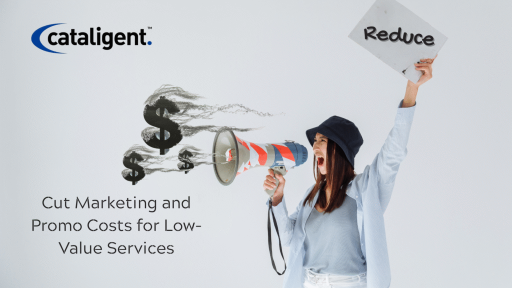 Reduce Marketing and Promotional Costs for Low-Value Services