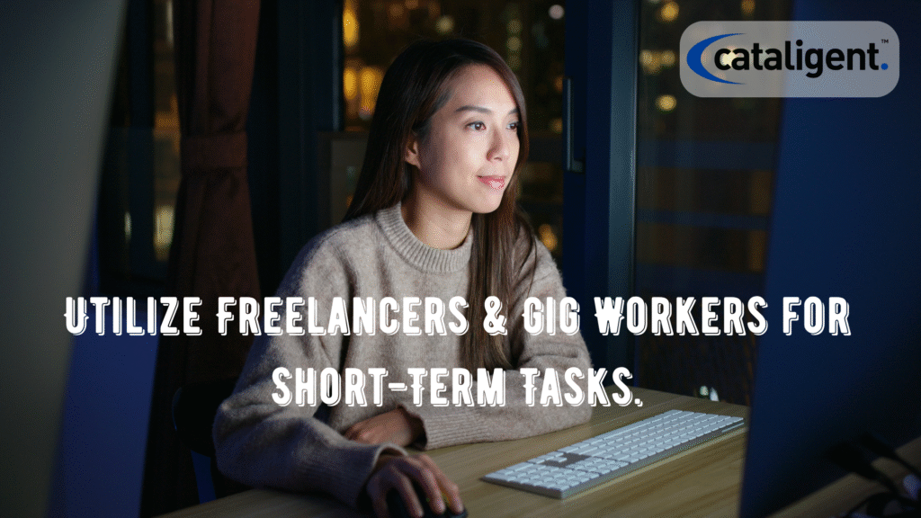 Use Freelancers and Gig Workers for Short-Term Needs