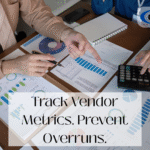 Monitor Vendor Performance Metrics to Avoid Hidden Costs