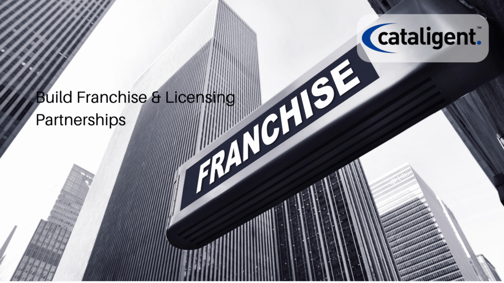 Develop Franchise or Licensing Partnerships