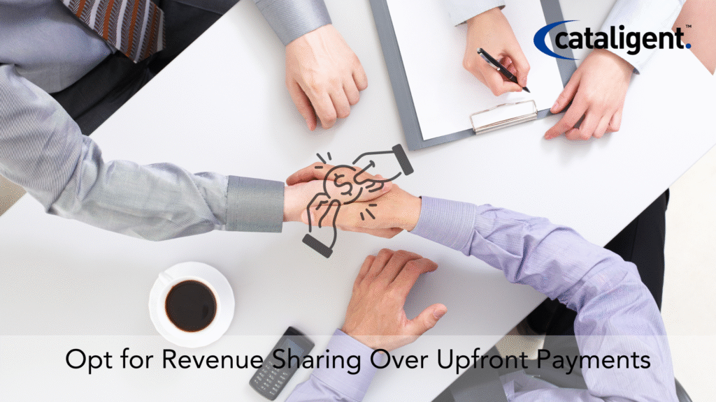 Utilize Revenue-Sharing Agreements Instead of Upfront Payments