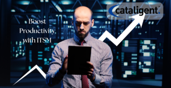 How Automated and Secure ITSM Promotes Productivity and Financial Growth