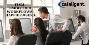 How ITSM Enhances End-User Satisfaction and Business Efficiency
