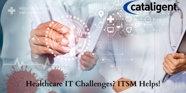 ITSM in Healthcare Solving IT Challenges
