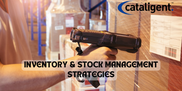 INVENTORY AND STOCK MANAGEMENT STRATEGY IMPLEMENTATION CATALIGENT