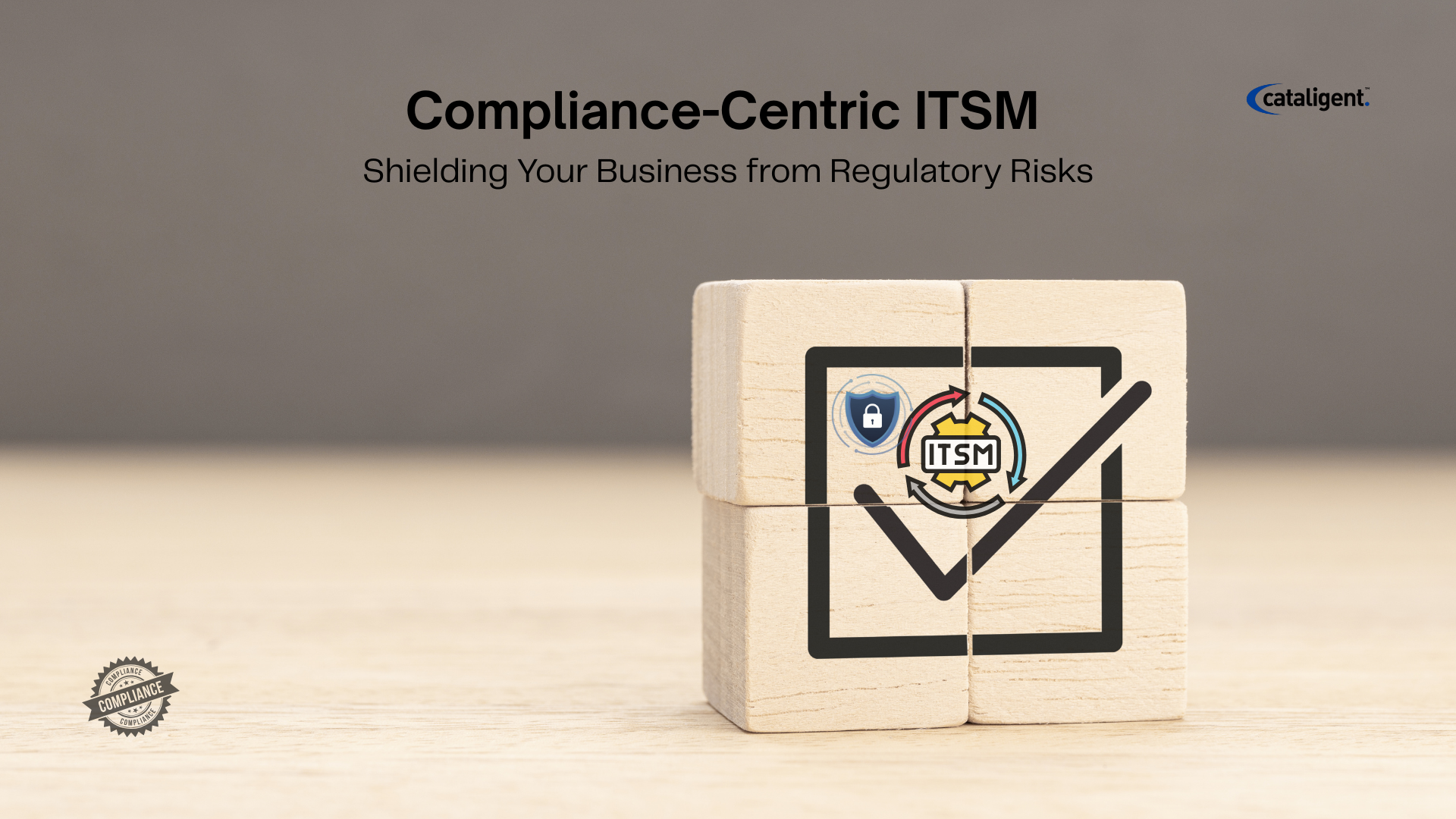 Compliance-Centric ITSM: Safeguarding Your Business Against Regulatory Risks