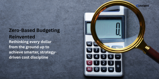Zero-Based Budgeting Reinvented – A Fresh Lens on Strategic Cost Discipline