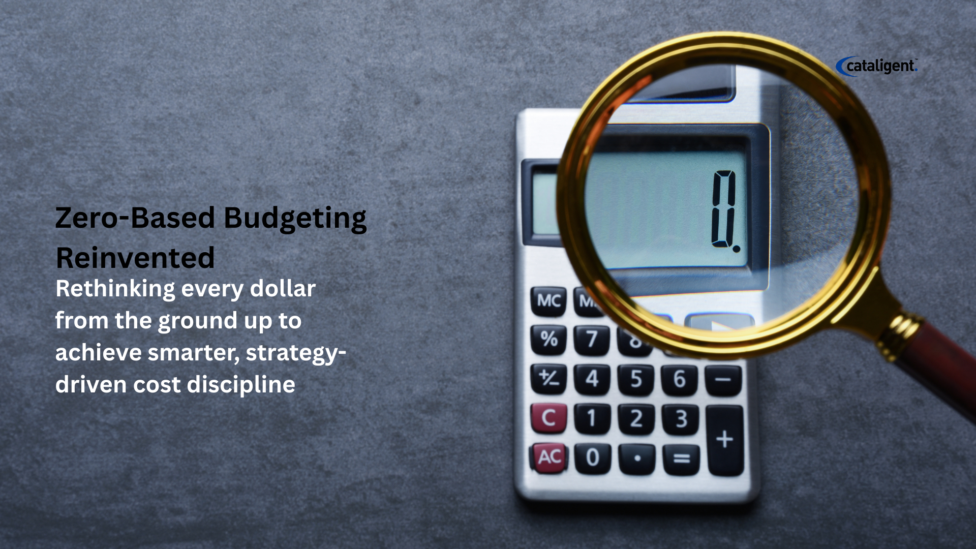 Zero-Based Budgeting Reinvented – A Fresh Lens on Strategic Cost Discipline