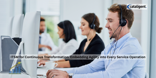 ITSM for Continuous Transformation: Embedding Agility into Service Operations