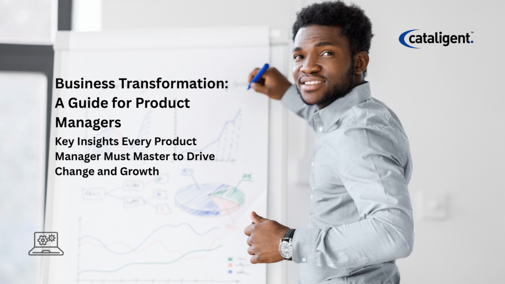 What Product Managers Need to Know About Business Transformation