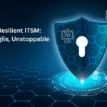 Cyber-Resilient ITSM: Embedding Security into Service Management