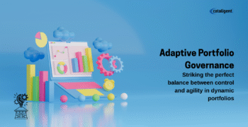 Adaptive Portfolio Governance – Balancing Control with Agility