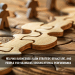 Organizational Alignment Consulting – Synchronizing Strategy, Structure, and People