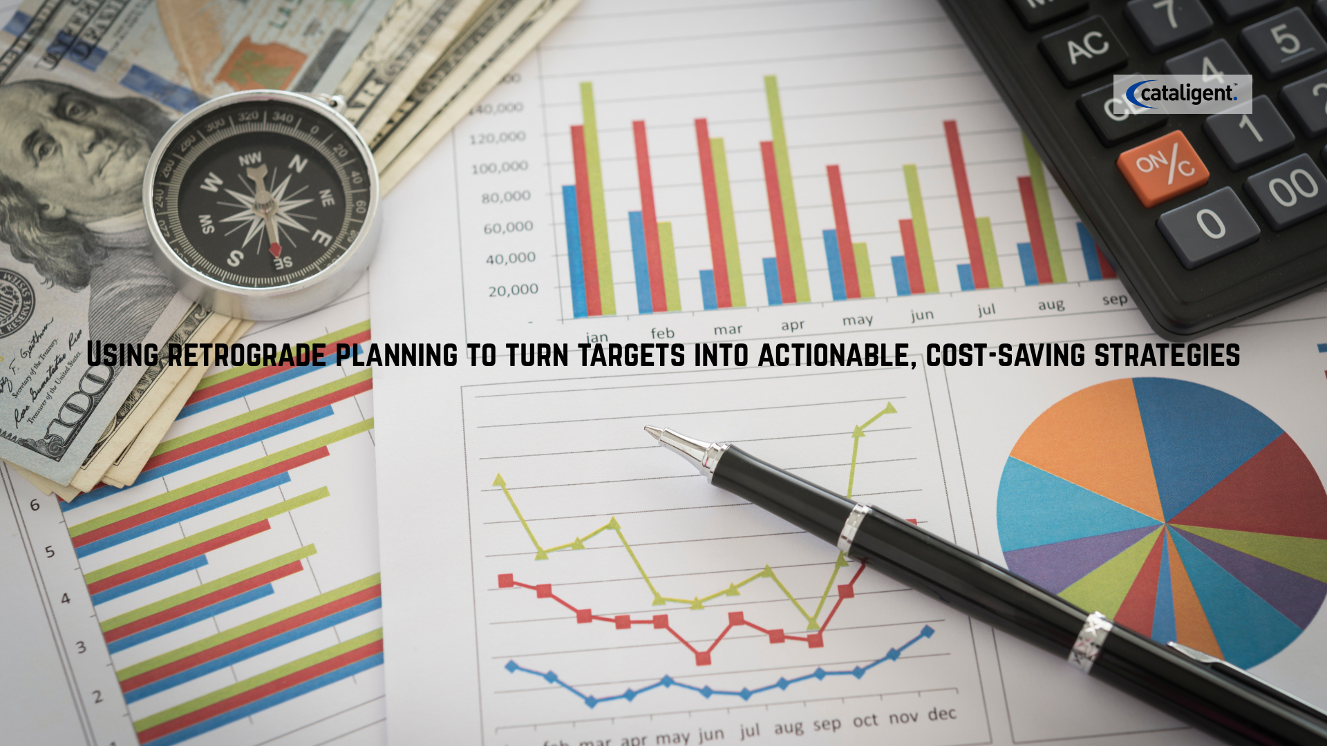 Top-Down Targets Bottom-Up Validation Using Retrograde Planning to Drive Smarter Cost-Saving Strategies