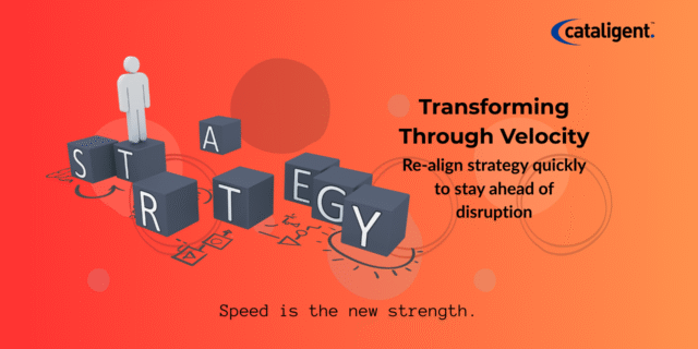 Transforming through Velocity – Rapid Re-Alignment of Strategy in Disruptive Times
