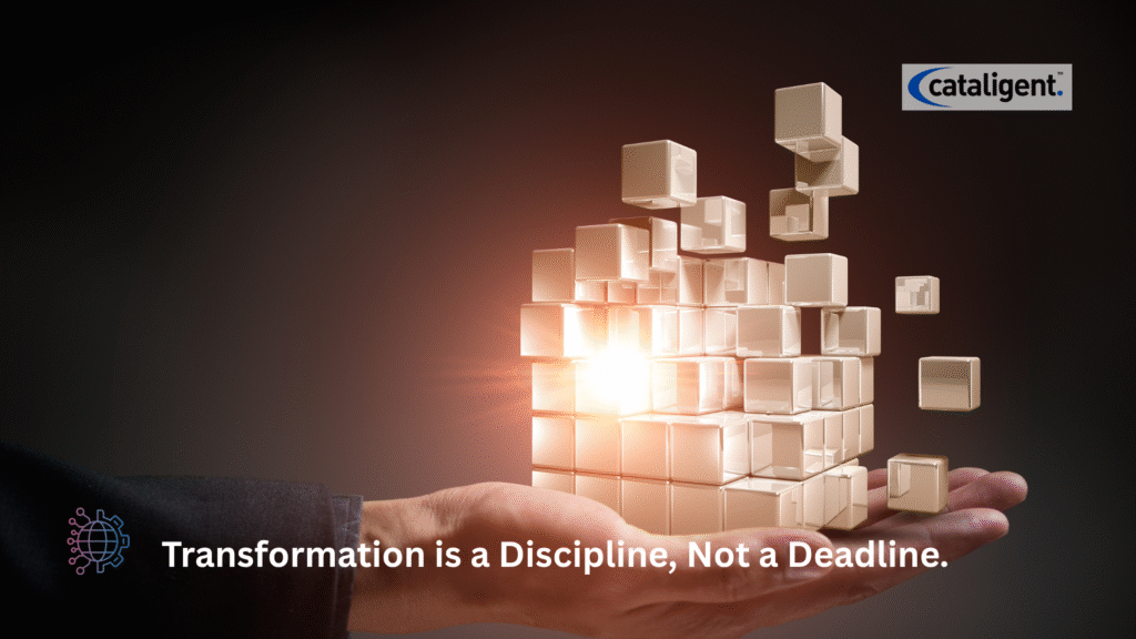 Transformation as a Continuous Discipline, Not a One-Time Project